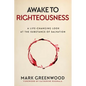 Awake to Righteousness: A Life-Changing Look at the Substance of Salvation - Paperback