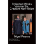 Collected Works Volume Six, Creative Non-fiction - Paperback