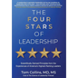 The Four Stars of Leadership: Scientifically-Derived Principles from the Experiences of America's Highest-Ranking Leaders - Hardcover
