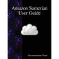 Amazon Sumerian User Guide - Hardcover