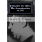 Frozen In Time: The Assassination of JFK: Critical Insights and Analysis - Paperback