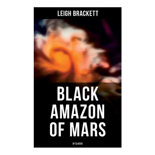 Black Amazon of Mars (SF Classic): Sci-Fi Novel - Paperback