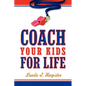 Coach Your Kids For Life - Paperback