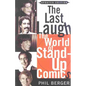 The Last Laugh: The World of Stand-Up Comics - Paperback