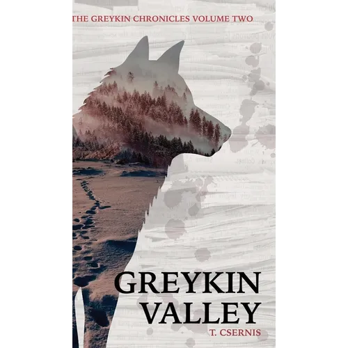 Greykin Valley: Greykin Chronicles Volume Two - Hardcover