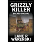 Grizzly Killer: Sacred Ground - Paperback