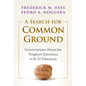 A Search for Common Ground: Conversations about the Toughest Questions in K-12 Education - Hardcover