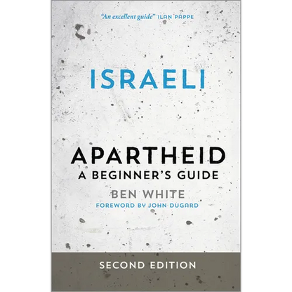 Israeli Apartheid: A Beginner's Guide - Paperback