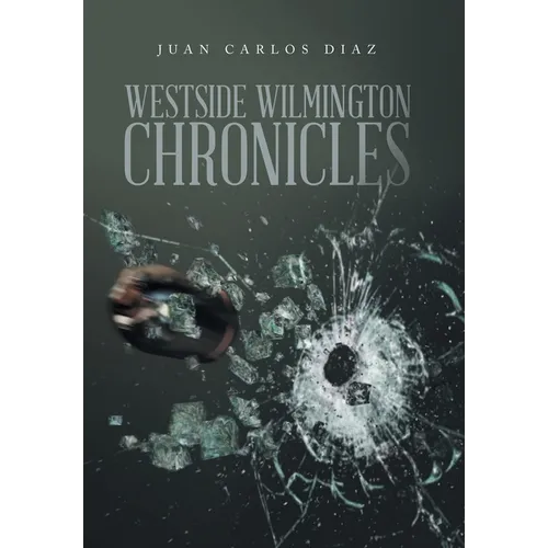 Westside Wilmington Chronicles - Hardcover