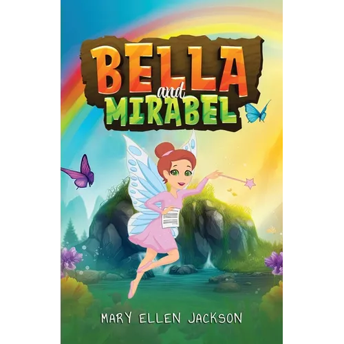 Bella and Mirabel: Messages of Delight between an Earth Spirit and her Human Sister - Paperback