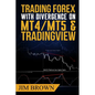 Trading Forex with Divergence on MT4/MT5 & TradingView - Paperback