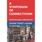 A Symposium of Connectivism: Definitive Final Form Edition - Paperback