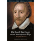 Richard Burbage and the Shakespearean Stage: A 'Delightful Proteus' - Hardcover