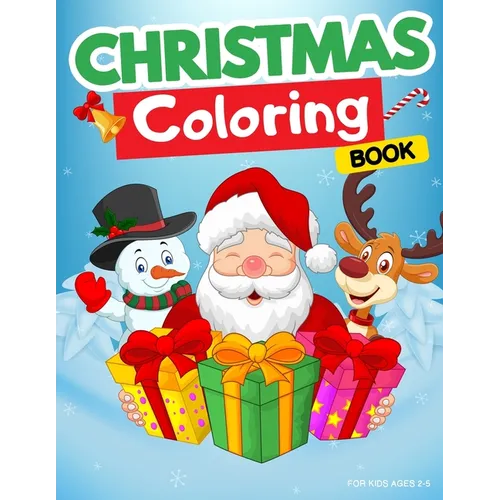 Christmas Coloring Book for Kids Ages 2-5: Winter Coloring Book for Kids. Fun activity for toddlers, preschoolers, and kindergarten. Christmas Colorin - Paperback