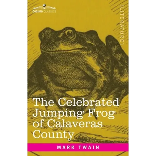 The Celebrated Jumping Frog of Calaveras County: And Other Sketches - Paperback