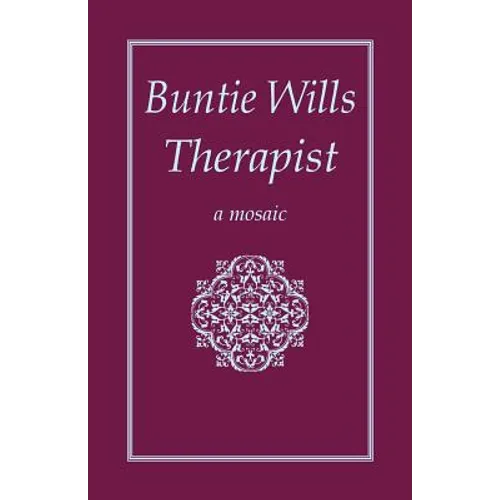 Buntie Wills Therapist: A Mosaic - Paperback