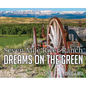 Dreams On The Green: Seven Mile River Ranch - Hardcover
