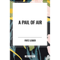 A Pail of Air - Hardcover