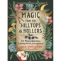 Magic from the Hilltops and Hollers: Folk Witchery, Superstitions, and Healing Practices from Appalachia - Paperback