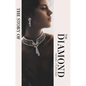 The Story of the Diamond: Timeless. Elegant. Iconic. - Hardcover
