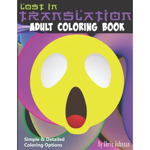 Lost in Translation Adult Coloring Book: Funny and thoughtful phrases to make you think. One liners inspired by translating English in to various lang - Paperback