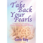 Take Back Your Pearls: Victim to Victory-Overcoming Sexual Abuse - Paperback