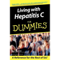 Living with Hepatitis C for Dummies - Paperback