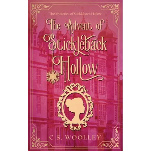The Advent of Stickleback Hollow: A British Victorian Cozy Mystery - Paperback