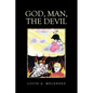 God, Man, The Devil - Paperback