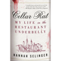 Cellar Rat: My Life in the Restaurant Underbelly - Hardcover