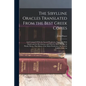 The Sibylline Oracles Translated From the Best Greek Copies: And Compar'd With the Sacred Prophesies, Especially With Daniel and the Revelations, and - Paperback
