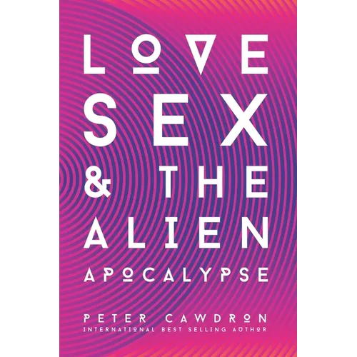 Love, Sex and the Alien Apocalypse: Omnia Vincit Amor - Paperback