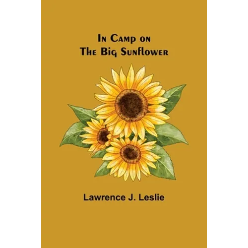 In Camp on the Big Sunflower - Paperback