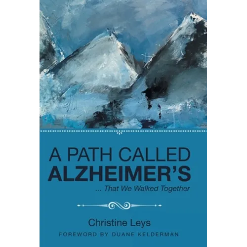 A Path Called Alzheimer's: ... That We Walked Together - Hardcover