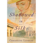 Shadowed in Silk - Paperback