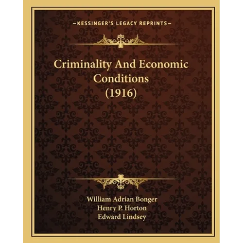 Criminality and Economic Conditions (1916) - Paperback