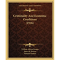 Criminality and Economic Conditions (1916) - Paperback