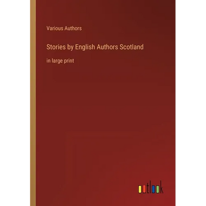 Stories by English Authors Scotland: in large print - Paperback