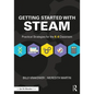 Getting Started with Steam: Practical Strategies for the K-8 Classroom - Paperback