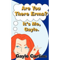 Are You There Erma? It's Me Gayle - Paperback