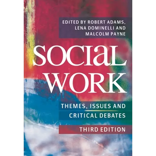 Social Work: Themes, Issues and Critical Debates - Paperback