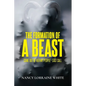 The Formation Of A Beast: Come Out Of Her My People- Last Call - Paperback