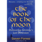 The Book of the Moon: Discovering Astrology's Lost Dimension - Paperback