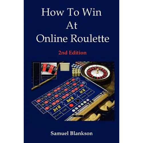How to Win at Online Roulette, 2nd Edition - Paperback