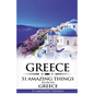 Greece: Greece Travel Guide: 51 Amazing Things to Do in Greece - Paperback