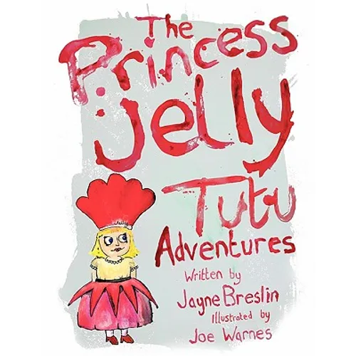 The Princess Jelly Tutu Adventures: Volume 1 - Paperback