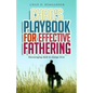 Chad's Playbook to Effective Fathering: Encouraging dads to change lives - Paperback