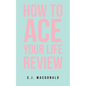 How To Ace Your Life Review - Paperback