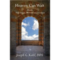 Heaven Can Wait: Words that Inspire, Motivate and Entertain - Paperback