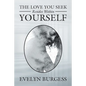 The Love You Seek Resides Within Yourself - Paperback